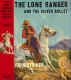 Lone Ranger and the Silver Bullet - Fran Striker - Remastered Dustjacket (G&D DJ]